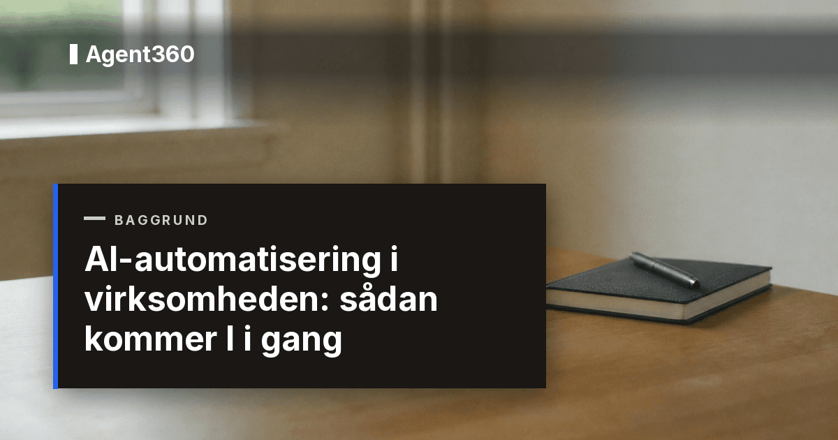 AI-automatisering i virksomheden: sådan kommer I i gang