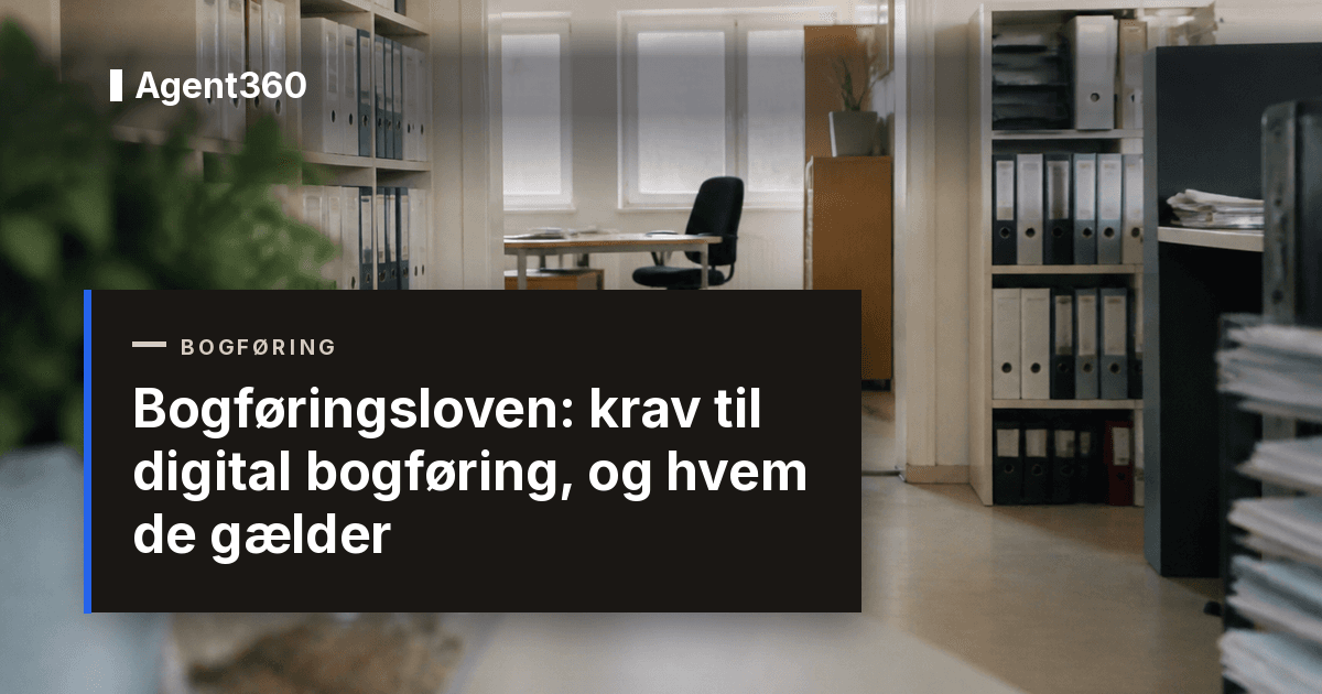 Bogføringsloven: krav til digital bogføring, og hvem de gælder