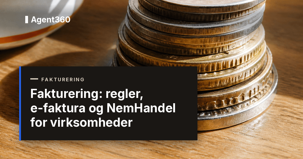 Fakturering: regler, e-faktura og NemHandel for virksomheder