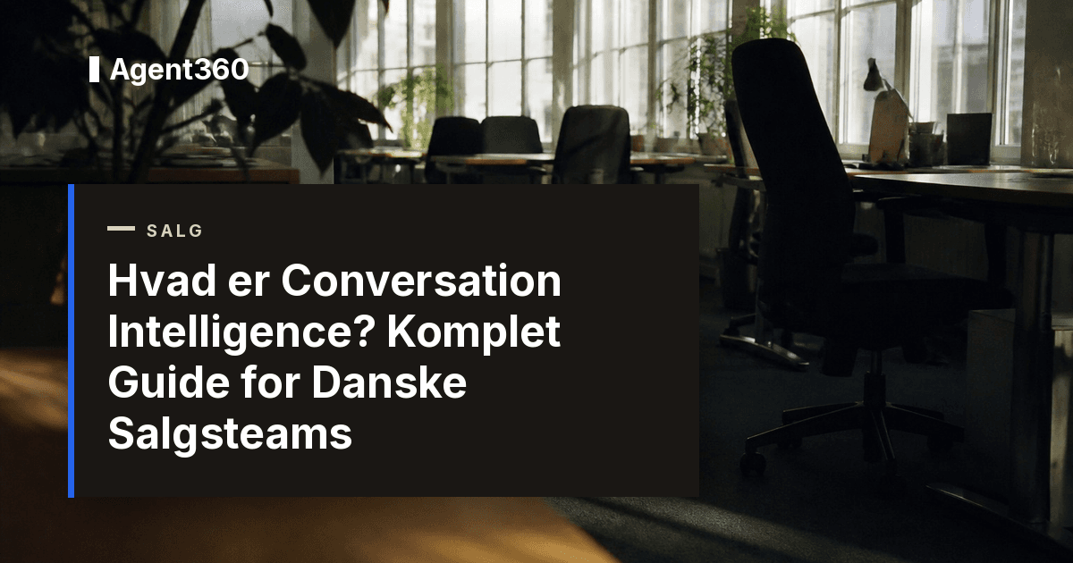 Hvad er Conversation Intelligence? Komplet Guide for Danske Salgsteams