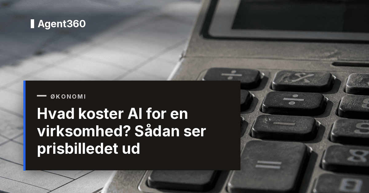 Hvad koster AI for en virksomhed? Sådan ser prisbilledet ud