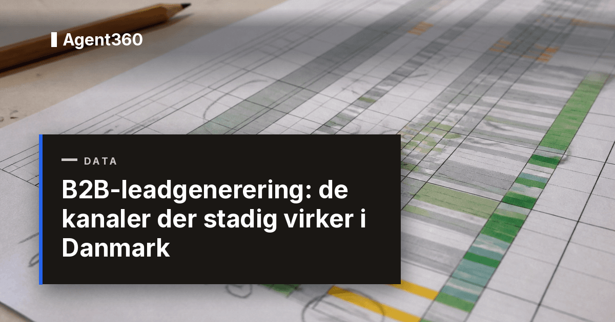 B2B-leadgenerering: de kanaler der stadig virker i Danmark