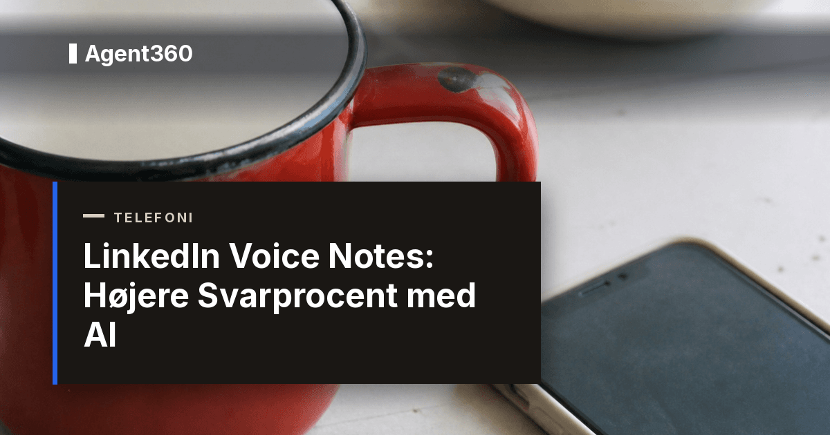 LinkedIn Voice Notes: Højere Svarprocent med AI