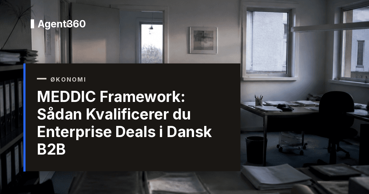 MEDDIC Framework: Sådan Kvalificerer du Enterprise Deals i Dansk B2B (2026)