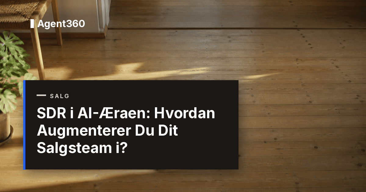 SDR i AI-Æraen: Hvordan Augmenterer Du Dit Salgsteam i 2026?