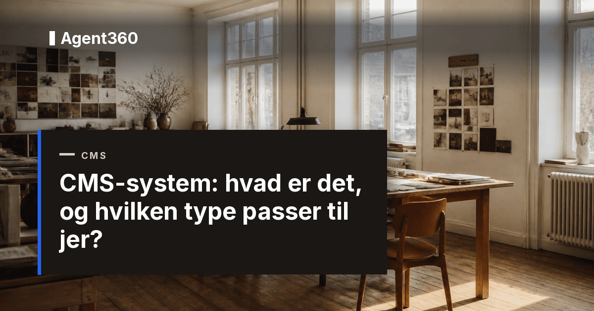 CMS-system: hvad er det, og hvilken type passer til jer?