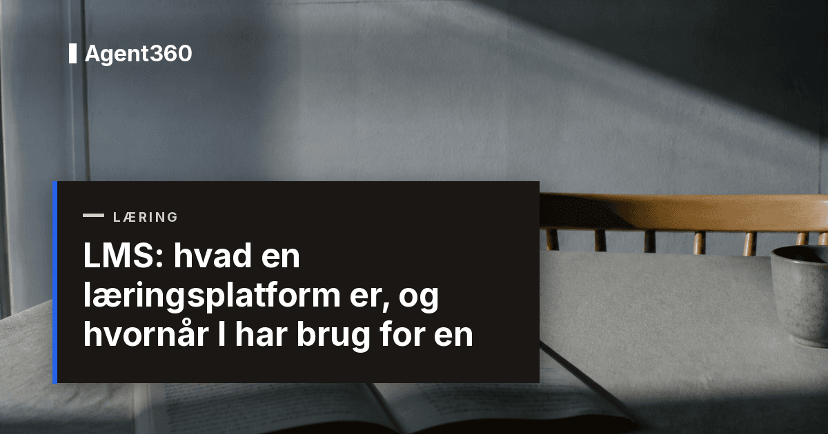 LMS: hvad en læringsplatform er, og hvornår I har brug for en