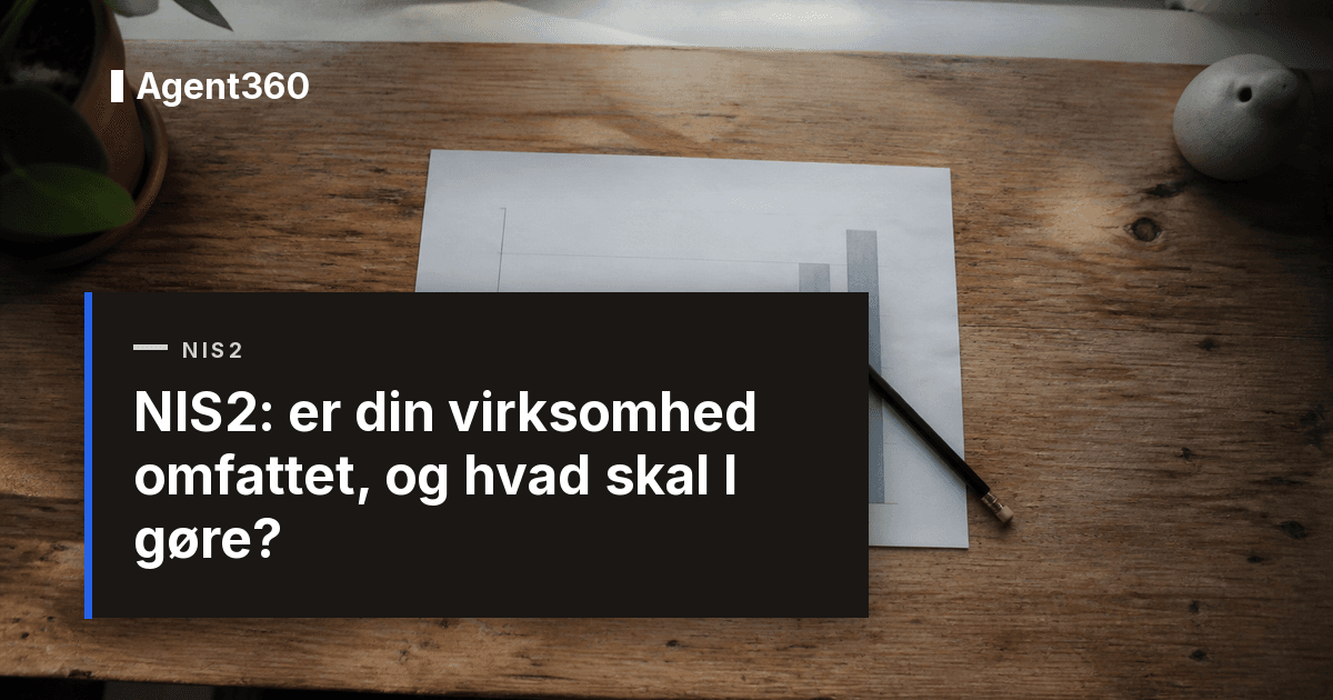 NIS2: er din virksomhed omfattet, og hvad skal I gøre?