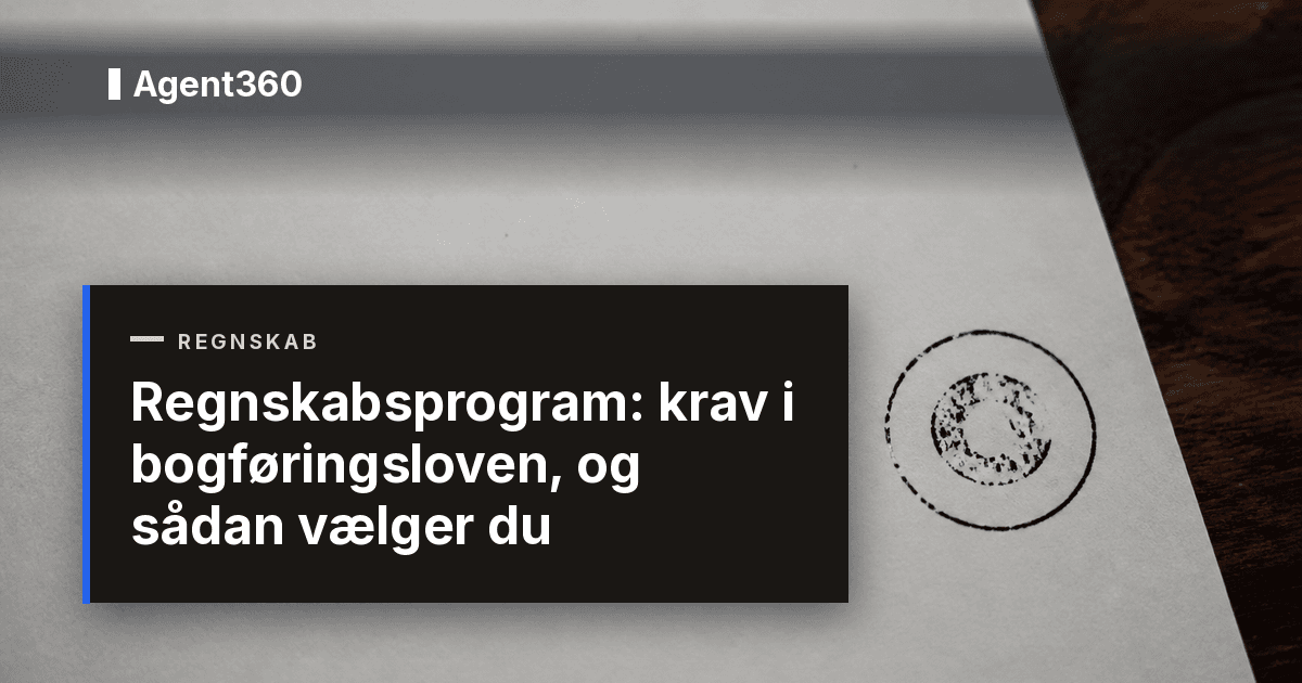 Regnskabsprogram: krav i bogføringsloven, og sådan vælger du